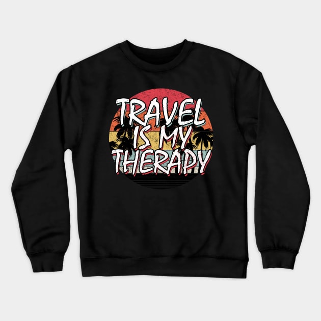 Travel Is my Therapy Distressed Palm Tree Sunset Crewneck Sweatshirt by PGP